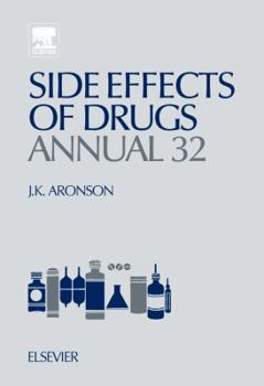 Hardcover Side Effects of Drugs Annual: A Worldwide Yearly Survey of New Data and Trends in Adverse Drug Reactions Volume 32 Book