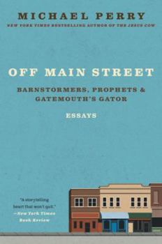 Paperback Off Main Street: Barnstormers, Prophets, and Gatemouth's Gator: Essays Book