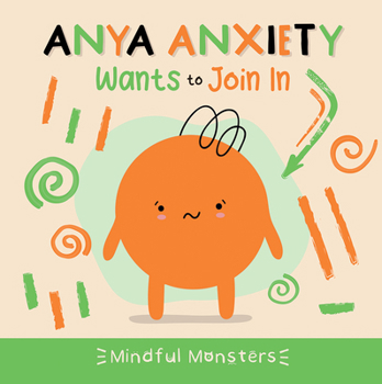 Paperback Anya Anxiety Wants to Join in Book