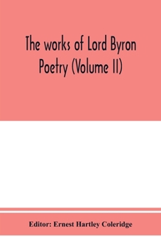 The Works of Lord Byron Poetry, Volume II