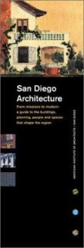 Paperback San Diego Architecture from Mission to Modern: A Guide to the Buildings, Planning, People and Spaces That Shape the Region Book