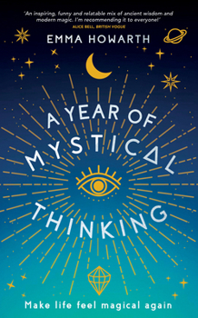 Paperback A Year of Mystical Thinking: Make Life Feel Magical Again Book