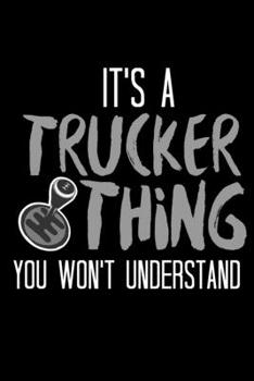 It's a trucker thing you won't understand: 6x9 120 pages quad ruled | Your personal Diary