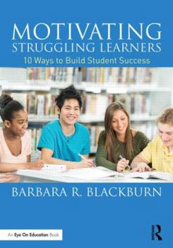 Paperback Motivating Struggling Learners: 10 Ways to Build Student Success Book