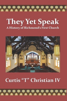 Paperback They Yet Speak: A History of Richmond's First Church Book