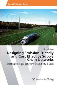 Paperback Designing Emission Friendly and Cost Effective Supply Chain Networks Book