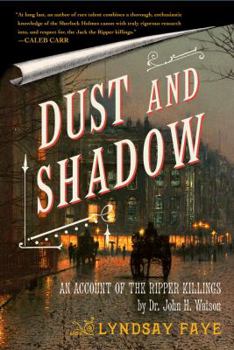 Hardcover Dust and Shadow: An Account of the Ripper Killings by Dr. John H. Watson Book