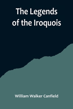 The Legends of the Iroquois