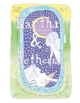 Paperback Eartha & Aetherias: A Fairy Tale from the 22nd Century Book