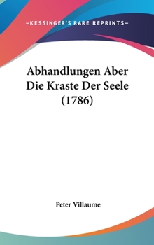 Hardcover Abhandlungen Aber Die Kraste Der Seele (1786) Book