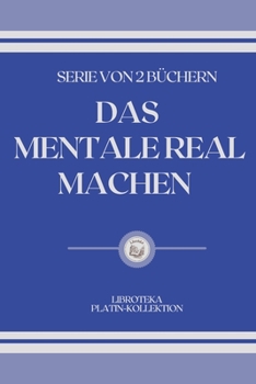 Paperback Das Mentale Real Machen: serie von 2 b?chern [German] Book