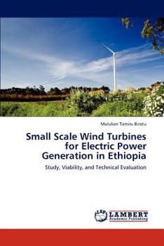 Paperback Small Scale Wind Turbines for Electric Power Generation in Ethiopia Book