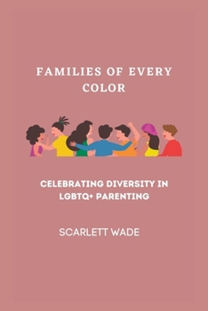 Paperback Families of Every Color: Celebrating Diversity in LGBTQ+ Parenting Book