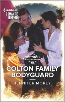 Colton Family Bodyguard - Book #3 of the Coltons of Mustang Valley