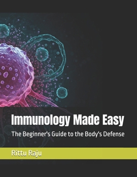 Paperback Immunology Made Easy: The Beginner's Guide to the Body's Defense Book