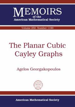 Paperback The Planar Cubic Cayley Graphs (Memoirs of the American Mathematical Society) Book