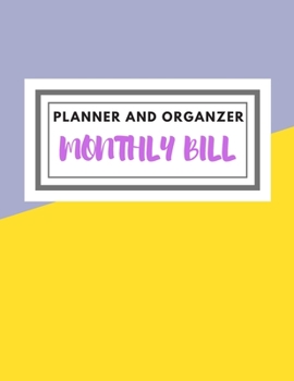 Monthly Bill Planner Organizer: Finance Monthly & Weekly Budget Planner Expense Tracker Bill Organizer Journal Notebook | Budget Planning |Daily ... Log Book 8.5x11 in (Expense Tracker Budge