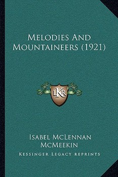 Paperback Melodies And Mountaineers (1921) Book