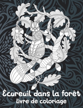 Paperback Écureuil dans la forêt - Livre de coloriage [French] Book