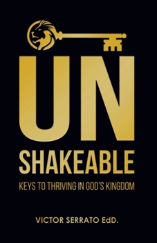Paperback UNSHAKEABLE: KEYS TO THRIVING IN GOD'S KINGDOM Book