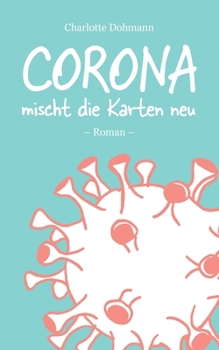 Paperback Corona mischt die Karten neu: Roman [German] Book