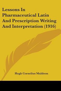 Paperback Lessons In Pharmaceutical Latin And Prescription Writing And Interpretation (1916) Book