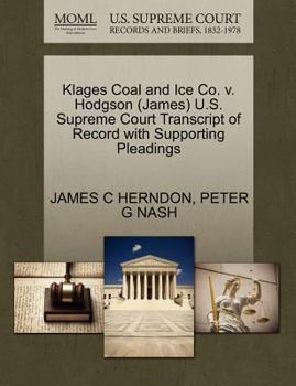 Paperback Klages Coal and Ice Co. V. Hodgson (James) U.S. Supreme Court Transcript of Record with Supporting Pleadings Book