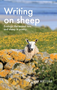 Hardcover Writing on Sheep: Ecology, the Animal Turn and Sheep in Poetry Book