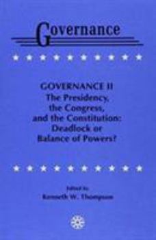 Paperback Governance II: The Presidency, the Congress, and the Constitution: Deadlock or Balance of Powers? Book