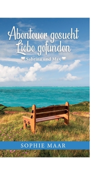 Paperback Abenteuer gesucht - Liebe gefunden: Sabrina und Max [German] Book
