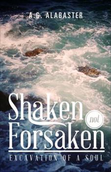 Paperback Shaken Not Forsaken: Excavation of a Soul Book