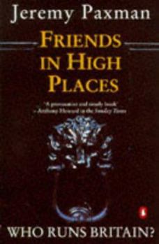 Paperback Friends in High Places: Who Runs Britain? Book