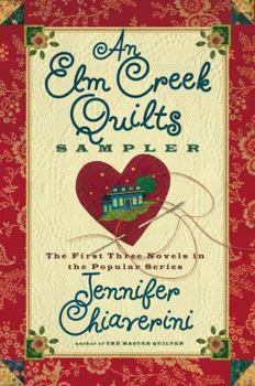 Hardcover An ELM Creek Quilts Sampler: The First Three Novels in the Popular Series Book