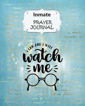 Paperback Inmate Prayer Journal: 60 days of Guided Prompts and Scriptures - For a Closer Walk With God - Watch Me Book