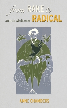 Paperback From Rake to Radical: An Irish Abolitionist Book