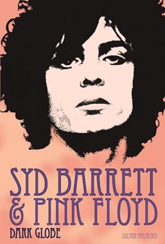 Paperback Syd Barrett and Pink Floyd: Dark Globe Book