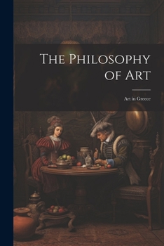 Paperback The Philosophy of Art: Art in Greece Book