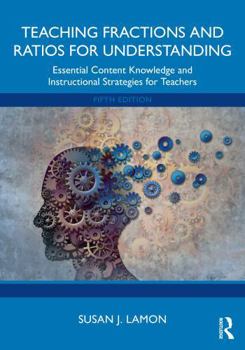 Paperback Teaching Fractions and Ratios for Understanding: Essential Content Knowledge and Instructional Strategies for Teachers Book