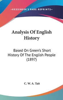 Hardcover Analysis Of English History: Based On Green's Short History Of The English People (1897) Book
