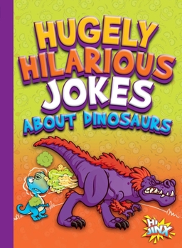 Paperback Hugely Hilarious Jokes about Dinosaurs Book
