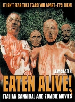Paperback Eaten Alive!: Italian Cannibal and Zombie Movies Book