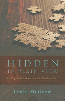 Paperback Hidden in Plain View: Undesigned Coincidences in the Gospels and Acts Book