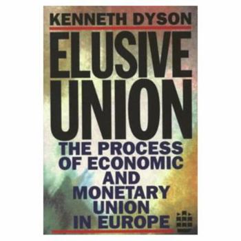 Paperback Elusive Union: The Process of Economic and Monetary Union in Europe Book