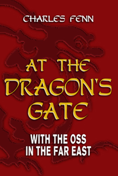 Hardcover At the Dragon's Gate: With the OSS in the Far East Book