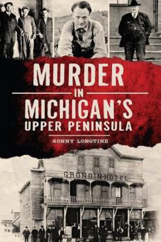 Paperback Murder in Michigan's Upper Peninsula Book