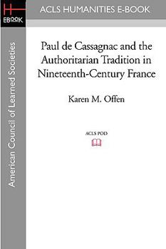 Paperback Paul de Cassagnac and the Authoritarian Tradition in Nineteenth-Century France Book