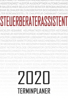 Paperback Steuerberaterassistent - 2020 Terminplaner: Kalender und Organisator f?r Steuerberaterassistent. Terminkalender, Taschenkalender, Wochenplaner, Jahres [German] Book