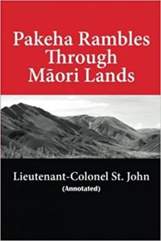 Pakeha Rambles Through Maori Lands
