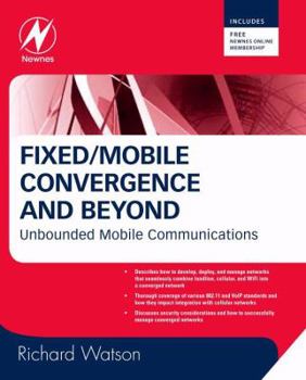 Paperback Fixed/Mobile Convergence and Beyond: Unbounded Mobile Communications Book