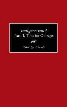 Paperback Indignez-Vous! Part II, Time for Outrage Book